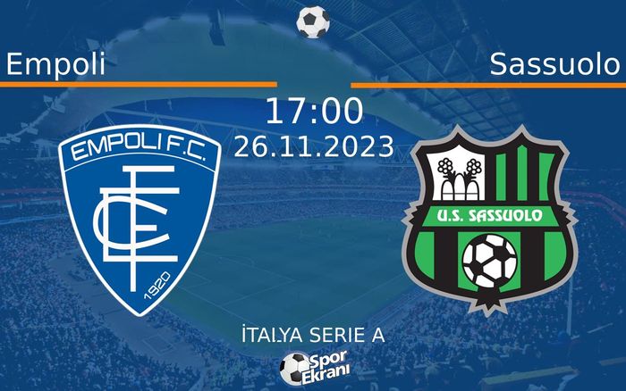 26 Kasım 2023 Empoli vs Sassuolo maçı Hangi Kanalda Saat Kaçta Yayınlanacak? 26 Kasım 2023 Empoli vs Sassuolo maçı Hangi Kanalda Saat Kaçta Yayınlanacak?