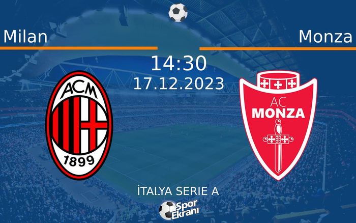 17 Aralık 2023 Milan vs Monza maçı Hangi Kanalda Saat Kaçta Yayınlanacak? 17 Aralık 2023 Milan vs Monza maçı Hangi Kanalda Saat Kaçta Yayınlanacak?