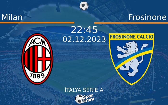 02 Aralık 2023 Milan vs Frosinone maçı Hangi Kanalda Saat Kaçta Yayınlanacak? 02 Aralık 2023 Milan vs Frosinone maçı Hangi Kanalda Saat Kaçta Yayınlanacak?