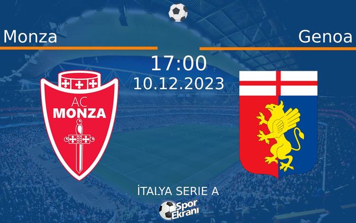10 Aralık 2023 Monza vs Genoa maçı Hangi Kanalda Saat Kaçta Yayınlanacak?