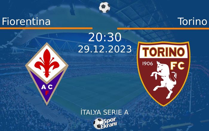 29 Aralık 2023 Fiorentina vs Torino maçı Hangi Kanalda Saat Kaçta Yayınlanacak? 29 Aralık 2023 Fiorentina vs Torino maçı Hangi Kanalda Saat Kaçta Yayınlanacak?