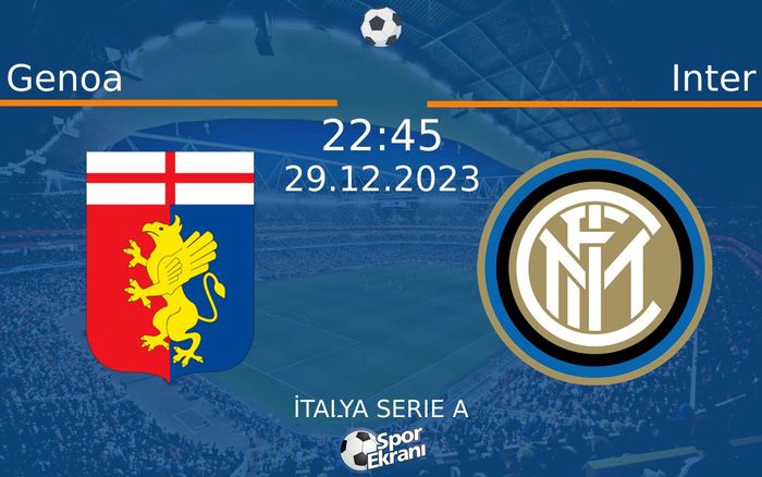29 Aralık 2023 Genoa vs Inter maçı Hangi Kanalda Saat Kaçta Yayınlanacak? 29 Aralık 2023 Genoa vs Inter maçı Hangi Kanalda Saat Kaçta Yayınlanacak?