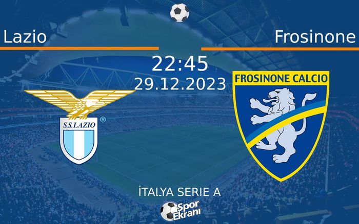 29 Aralık 2023 Lazio vs Frosinone maçı Hangi Kanalda Saat Kaçta Yayınlanacak? 29 Aralık 2023 Lazio vs Frosinone maçı Hangi Kanalda Saat Kaçta Yayınlanacak?