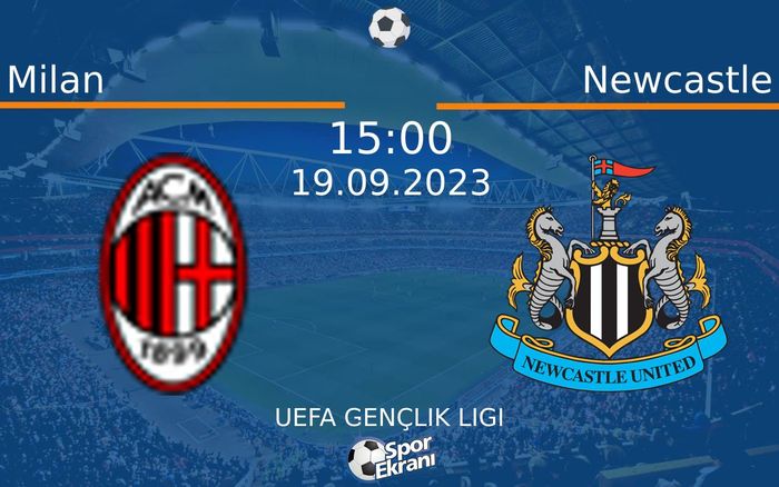 19 Eylül 2023 Milan vs Newcastle maçı Hangi Kanalda Saat Kaçta Yayınlanacak? 19 Eylül 2023 Milan vs Newcastle maçı Hangi Kanalda Saat Kaçta Yayınlanacak?