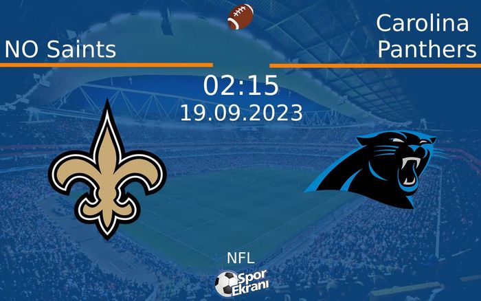 19 Eylül 2023 NO Saints vs Carolina Panthers maçı Hangi Kanalda Saat Kaçta Yayınlanacak?