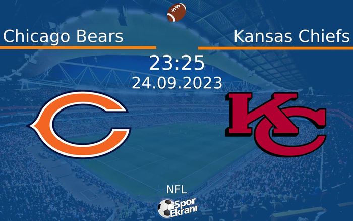 24 Eylül 2023 Chicago Bears vs Kansas Chiefs maçı Hangi Kanalda Saat Kaçta Yayınlanacak?