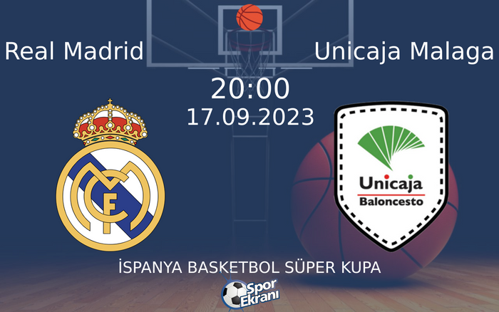 17 Eylül 2023 Real Madrid vs Unicaja Malaga maçı Hangi Kanalda Saat Kaçta Yayınlanacak? 17 Eylül 2023 Real Madrid vs Unicaja Malaga maçı Hangi Kanalda Saat Kaçta Yayınlanacak?