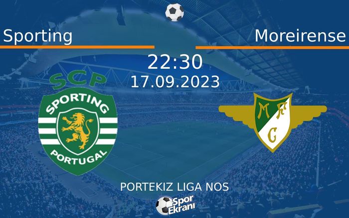 17 Eylül 2023 Sporting vs Moreirense maçı Hangi Kanalda Saat Kaçta Yayınlanacak? 17 Eylül 2023 Sporting vs Moreirense maçı Hangi Kanalda Saat Kaçta Yayınlanacak?