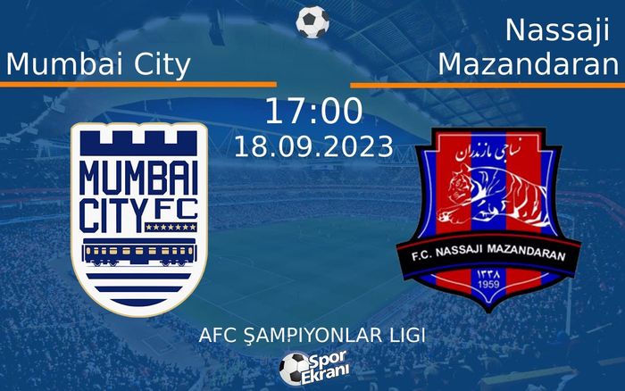18 Eylül 2023 Mumbai City vs Nassaji Mazandaran maçı Hangi Kanalda Saat Kaçta Yayınlanacak? 18 Eylül 2023 Mumbai City vs Nassaji Mazandaran maçı Hangi Kanalda Saat Kaçta Yayınlanacak?