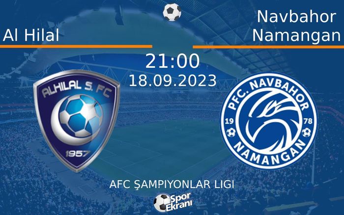 18 Eylül 2023 Al Hilal vs Navbahor Namangan maçı Hangi Kanalda Saat Kaçta Yayınlanacak? 18 Eylül 2023 Al Hilal vs Navbahor Namangan maçı Hangi Kanalda Saat Kaçta Yayınlanacak?