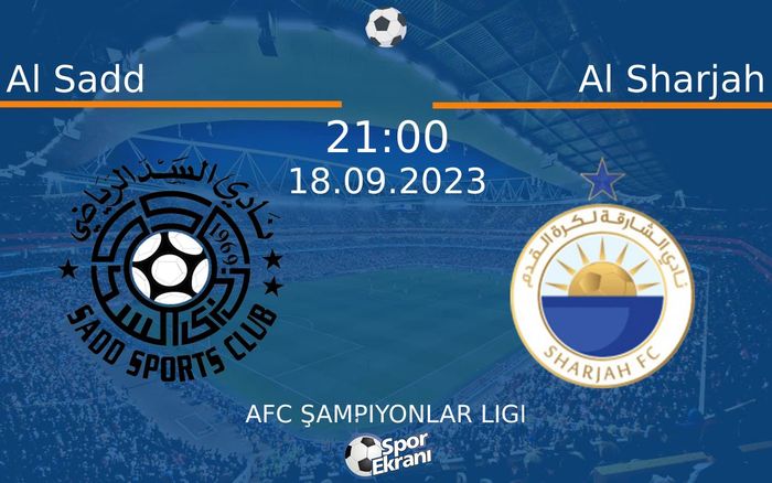 18 Eylül 2023 Al Sadd vs Al Sharjah maçı Hangi Kanalda Saat Kaçta Yayınlanacak? 18 Eylül 2023 Al Sadd vs Al Sharjah maçı Hangi Kanalda Saat Kaçta Yayınlanacak?
