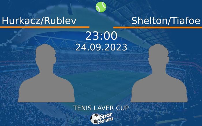 24 Eylül 2023 Hurkacz/Rublev vs Shelton/Tiafoe maçı Hangi Kanalda Saat Kaçta Yayınlanacak? 24 Eylül 2023 Hurkacz/Rublev vs Shelton/Tiafoe maçı Hangi Kanalda Saat Kaçta Yayınlanacak?