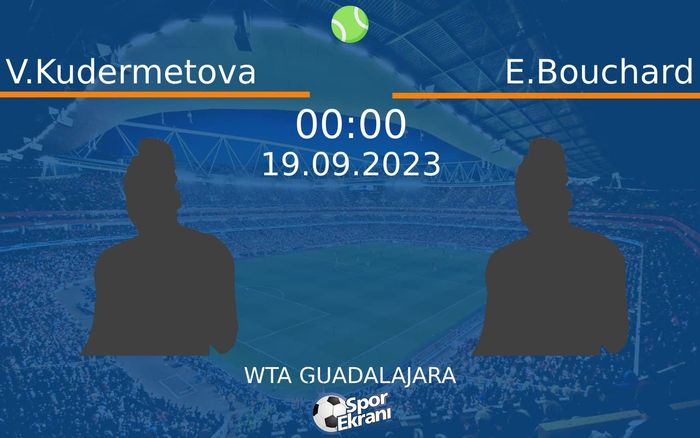19 Eylül 2023 V.Kudermetova vs E.Bouchard maçı Hangi Kanalda Saat Kaçta Yayınlanacak?