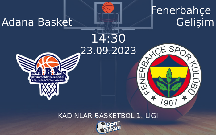 23 Eylül 2023 Adana Basket vs Fenerbahçe Gelişim maçı Hangi Kanalda Saat Kaçta Yayınlanacak? 23 Eylül 2023 Adana Basket vs Fenerbahçe Gelişim maçı Hangi Kanalda Saat Kaçta Yayınlanacak?