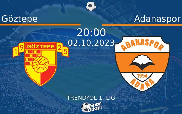 02 Ekim 2023 Göztepe vs Adanaspor maçı Hangi Kanalda Saat Kaçta Yayınlanacak? 02 Ekim 2023 Göztepe vs Adanaspor maçı Hangi Kanalda Saat Kaçta Yayınlanacak?