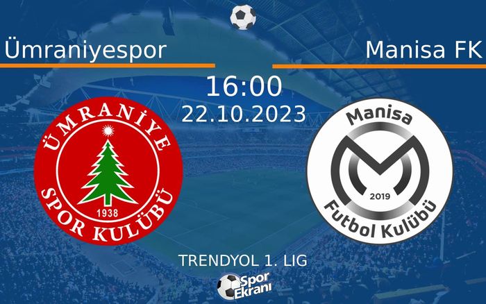 22 Ekim 2023 Ümraniyespor vs Manisa FK maçı Hangi Kanalda Saat Kaçta Yayınlanacak?