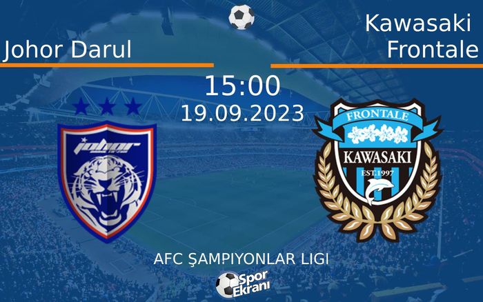 19 Eylül 2023 Johor Darul vs Kawasaki Frontale maçı Hangi Kanalda Saat Kaçta Yayınlanacak?