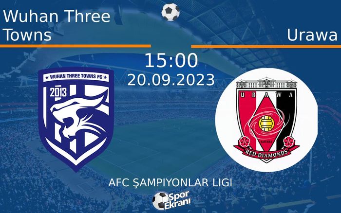 20 Eylül 2023 Wuhan Three Towns vs Urawa maçı Hangi Kanalda Saat Kaçta Yayınlanacak? 20 Eylül 2023 Wuhan Three Towns vs Urawa maçı Hangi Kanalda Saat Kaçta Yayınlanacak?