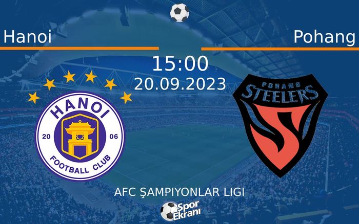 20 Eylül 2023 Hanoi vs Pohang maçı Hangi Kanalda Saat Kaçta Yayınlanacak? 20 Eylül 2023 Hanoi vs Pohang maçı Hangi Kanalda Saat Kaçta Yayınlanacak?
