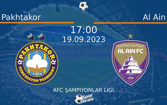 19 Eylül 2023 Pakhtakor vs Al Ain maçı Hangi Kanalda Saat Kaçta Yayınlanacak? 19 Eylül 2023 Pakhtakor vs Al Ain maçı Hangi Kanalda Saat Kaçta Yayınlanacak?