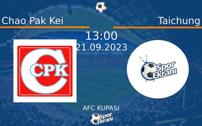 21 Eylül 2023 Chao Pak Kei vs Taichung maçı Hangi Kanalda Saat Kaçta Yayınlanacak? 21 Eylül 2023 Chao Pak Kei vs Taichung maçı Hangi Kanalda Saat Kaçta Yayınlanacak?