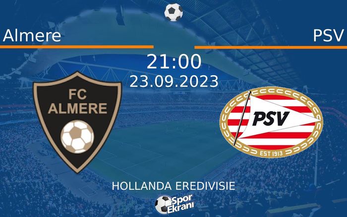 23 Eylül 2023 Almere vs PSV maçı Hangi Kanalda Saat Kaçta Yayınlanacak? 23 Eylül 2023 Almere vs PSV maçı Hangi Kanalda Saat Kaçta Yayınlanacak?