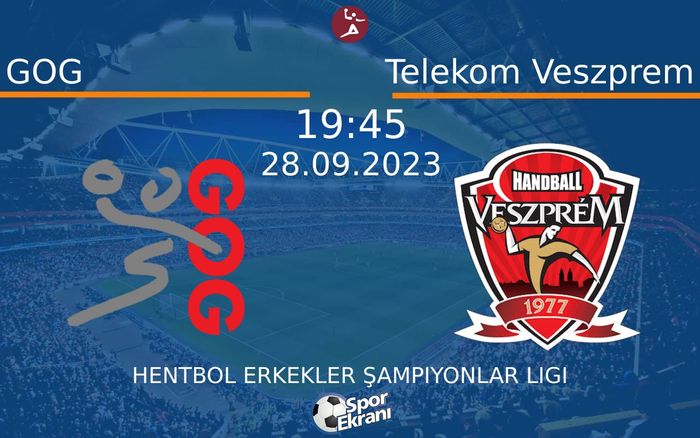 28 Eylül 2023 GOG vs Telekom Veszprem maçı Hangi Kanalda Saat Kaçta Yayınlanacak? 28 Eylül 2023 GOG vs Telekom Veszprem maçı Hangi Kanalda Saat Kaçta Yayınlanacak?
