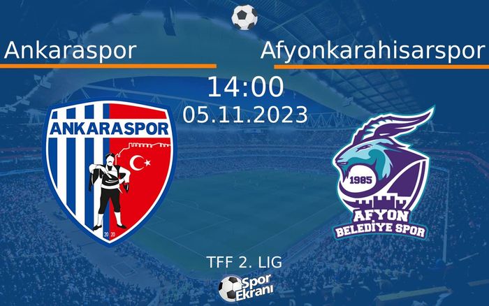 05 Kasım 2023 Ankaraspor vs Afyonkarahisarspor maçı Hangi Kanalda Saat Kaçta Yayınlanacak? 05 Kasım 2023 Ankaraspor vs Afyonkarahisarspor maçı Hangi Kanalda Saat Kaçta Yayınlanacak?