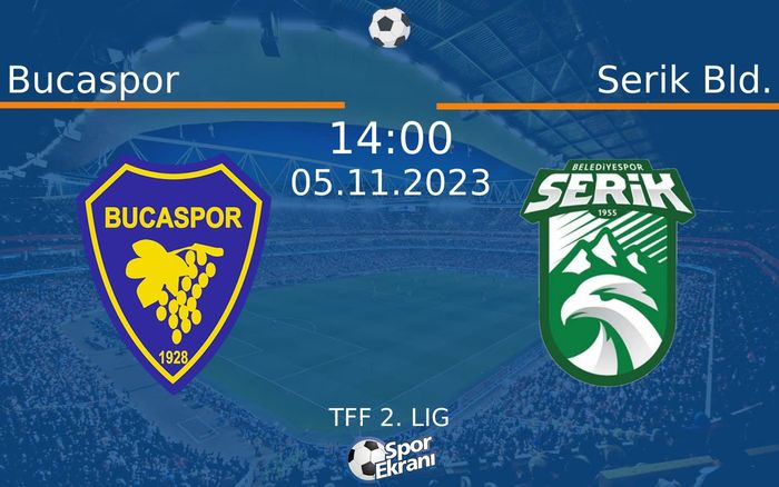 05 Kasım 2023 Bucaspor vs Serik Bld. maçı Hangi Kanalda Saat Kaçta Yayınlanacak? 05 Kasım 2023 Bucaspor vs Serik Bld. maçı Hangi Kanalda Saat Kaçta Yayınlanacak?