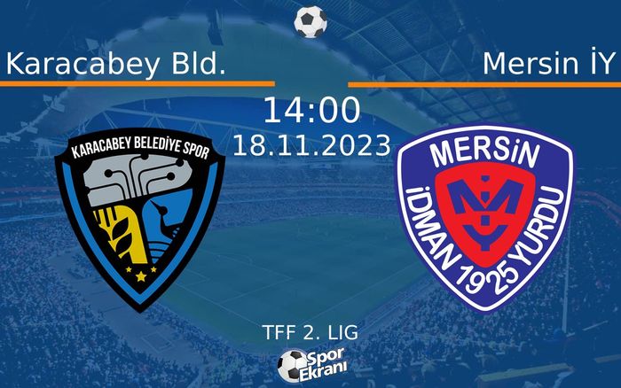 18 Kasım 2023 Karacabey Bld. vs Mersin İY maçı Hangi Kanalda Saat Kaçta Yayınlanacak? 18 Kasım 2023 Karacabey Bld. vs Mersin İY maçı Hangi Kanalda Saat Kaçta Yayınlanacak?