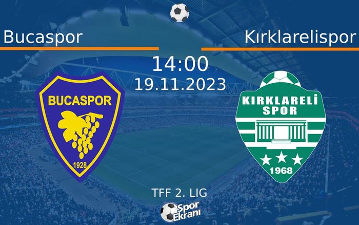 19 Kasım 2023 Bucaspor vs Kırklarelispor maçı Hangi Kanalda Saat Kaçta Yayınlanacak? 19 Kasım 2023 Bucaspor vs Kırklarelispor maçı Hangi Kanalda Saat Kaçta Yayınlanacak?