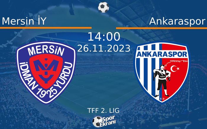 26 Kasım 2023 Mersin İY vs Ankaraspor maçı Hangi Kanalda Saat Kaçta Yayınlanacak? 26 Kasım 2023 Mersin İY vs Ankaraspor maçı Hangi Kanalda Saat Kaçta Yayınlanacak?