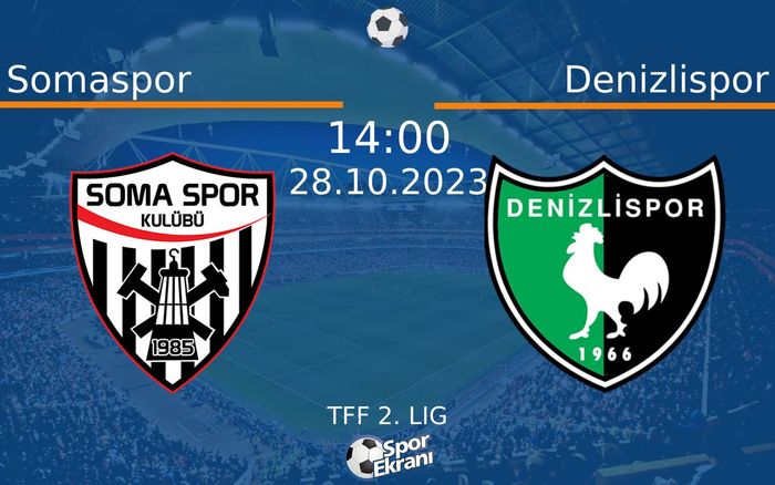28 Ekim 2023 Somaspor vs Denizlispor maçı Hangi Kanalda Saat Kaçta Yayınlanacak? 28 Ekim 2023 Somaspor vs Denizlispor maçı Hangi Kanalda Saat Kaçta Yayınlanacak?