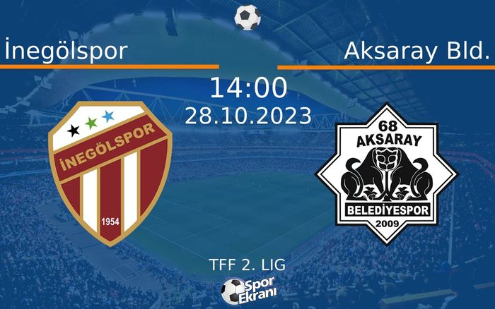 28 Ekim 2023 İnegölspor vs Aksaray Bld. maçı Hangi Kanalda Saat Kaçta Yayınlanacak? 28 Ekim 2023 İnegölspor vs Aksaray Bld. maçı Hangi Kanalda Saat Kaçta Yayınlanacak?