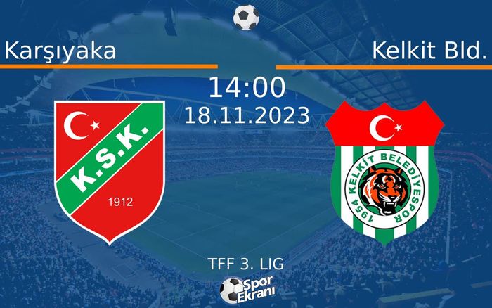 18 Kasım 2023 Karşıyaka vs Kelkit Bld. maçı Hangi Kanalda Saat Kaçta Yayınlanacak? 18 Kasım 2023 Karşıyaka vs Kelkit Bld. maçı Hangi Kanalda Saat Kaçta Yayınlanacak?