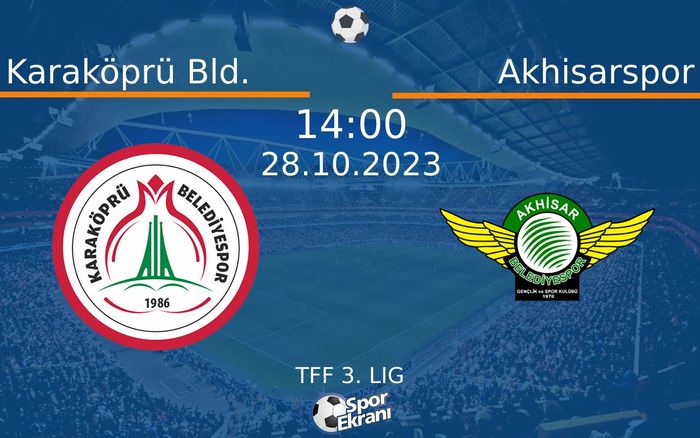 28 Ekim 2023 Karaköprü Bld. vs Akhisarspor maçı Hangi Kanalda Saat Kaçta Yayınlanacak? 28 Ekim 2023 Karaköprü Bld. vs Akhisarspor maçı Hangi Kanalda Saat Kaçta Yayınlanacak?