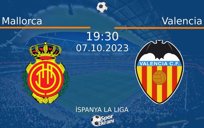 07 Ekim 2023 Mallorca vs Valencia maçı Hangi Kanalda Saat Kaçta Yayınlanacak? 07 Ekim 2023 Mallorca vs Valencia maçı Hangi Kanalda Saat Kaçta Yayınlanacak?