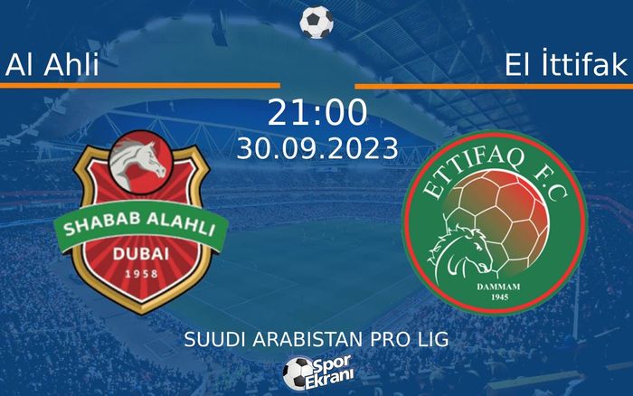 30 Eylül 2023 Al Ahli vs El İttifak maçı Hangi Kanalda Saat Kaçta Yayınlanacak? 30 Eylül 2023 Al Ahli vs El İttifak maçı Hangi Kanalda Saat Kaçta Yayınlanacak?