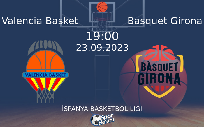 23 Eylül 2023 Valencia Basket vs Basquet Girona maçı Hangi Kanalda Saat Kaçta Yayınlanacak? 23 Eylül 2023 Valencia Basket vs Basquet Girona maçı Hangi Kanalda Saat Kaçta Yayınlanacak?