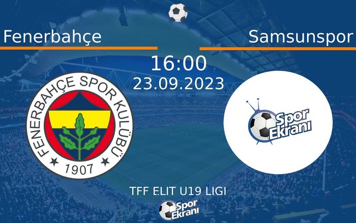 23 Eylül 2023 Fenerbahçe vs Samsunspor maçı Hangi Kanalda Saat Kaçta Yayınlanacak? 23 Eylül 2023 Fenerbahçe vs Samsunspor maçı Hangi Kanalda Saat Kaçta Yayınlanacak?