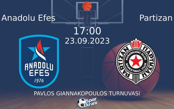 23 Eylül 2023 Anadolu Efes vs Partizan maçı Hangi Kanalda Saat Kaçta Yayınlanacak? 23 Eylül 2023 Anadolu Efes vs Partizan maçı Hangi Kanalda Saat Kaçta Yayınlanacak?