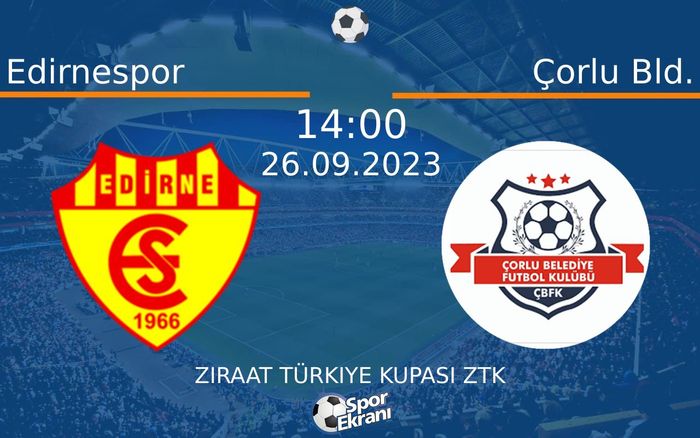 26 Eylül 2023 Edirnespor vs Çorlu Bld. maçı Hangi Kanalda Saat Kaçta Yayınlanacak? 26 Eylül 2023 Edirnespor vs Çorlu Bld. maçı Hangi Kanalda Saat Kaçta Yayınlanacak?