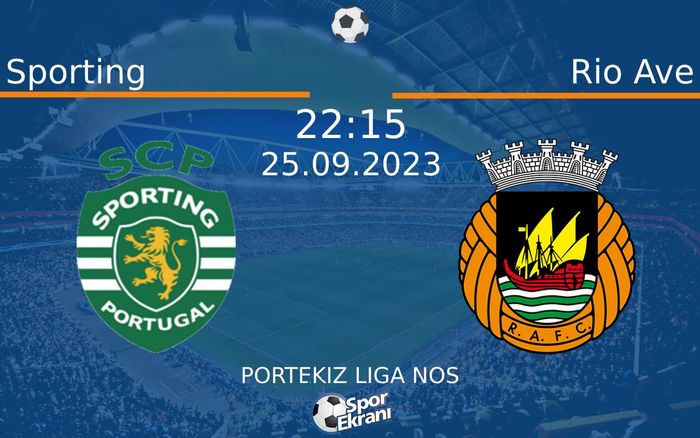 25 Eylül 2023 Sporting vs Rio Ave maçı Hangi Kanalda Saat Kaçta Yayınlanacak? 25 Eylül 2023 Sporting vs Rio Ave maçı Hangi Kanalda Saat Kaçta Yayınlanacak?