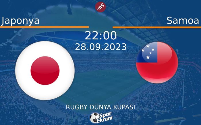 28 Eylül 2023 Japonya vs Samoa maçı Hangi Kanalda Saat Kaçta Yayınlanacak? 28 Eylül 2023 Japonya vs Samoa maçı Hangi Kanalda Saat Kaçta Yayınlanacak?
