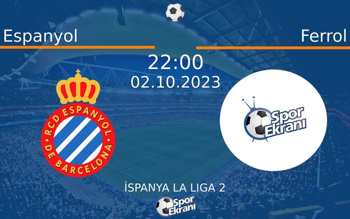 02 Ekim 2023 Espanyol vs Ferrol maçı Hangi Kanalda Saat Kaçta Yayınlanacak? 02 Ekim 2023 Espanyol vs Ferrol maçı Hangi Kanalda Saat Kaçta Yayınlanacak?