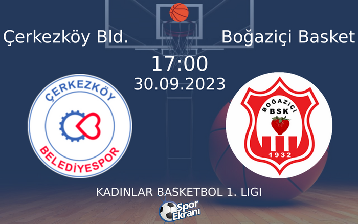 30 Eylül 2023 Çerkezköy Bld. vs Boğaziçi Basket maçı Hangi Kanalda Saat Kaçta Yayınlanacak? 30 Eylül 2023 Çerkezköy Bld. vs Boğaziçi Basket maçı Hangi Kanalda Saat Kaçta Yayınlanacak?