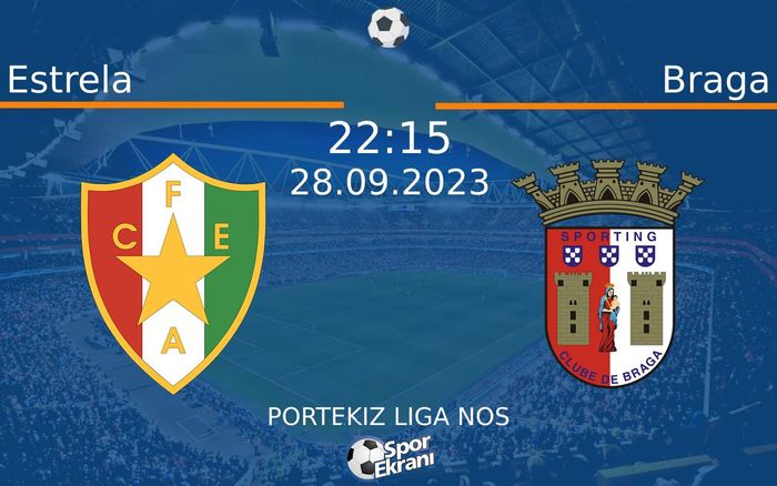 28 Eylül 2023 Estrela vs Braga maçı Hangi Kanalda Saat Kaçta Yayınlanacak? 28 Eylül 2023 Estrela vs Braga maçı Hangi Kanalda Saat Kaçta Yayınlanacak?