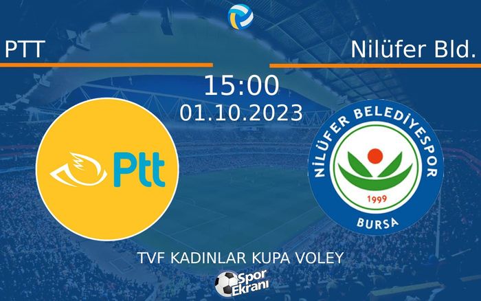 01 Ekim 2023 PTT vs Nilüfer Bld. maçı Hangi Kanalda Saat Kaçta Yayınlanacak? 01 Ekim 2023 PTT vs Nilüfer Bld. maçı Hangi Kanalda Saat Kaçta Yayınlanacak?