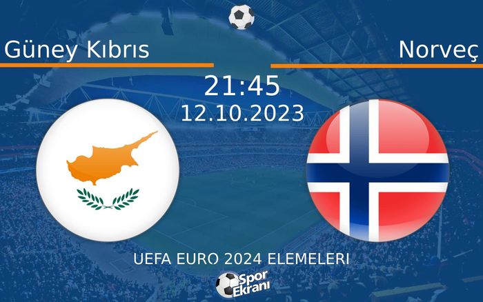 12 Ekim 2023 Güney Kıbrıs vs Norveç maçı Hangi Kanalda Saat Kaçta Yayınlanacak? 12 Ekim 2023 Güney Kıbrıs vs Norveç maçı Hangi Kanalda Saat Kaçta Yayınlanacak?