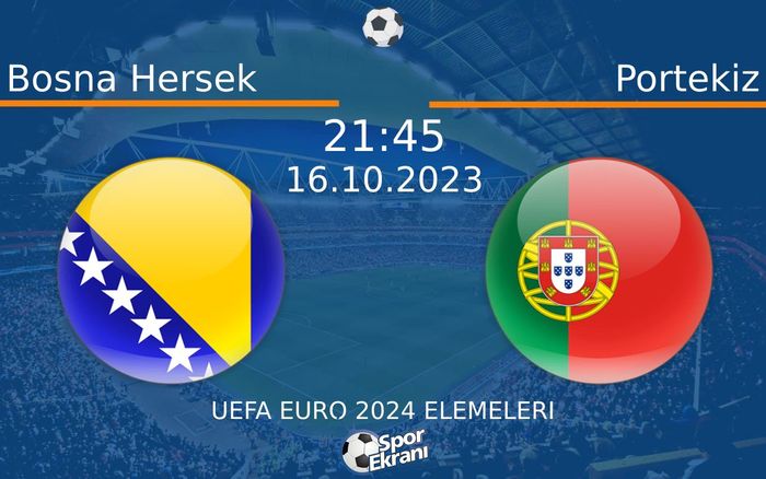 16 Ekim 2023 Bosna Hersek vs Portekiz maçı Hangi Kanalda Saat Kaçta Yayınlanacak? 16 Ekim 2023 Bosna Hersek vs Portekiz maçı Hangi Kanalda Saat Kaçta Yayınlanacak?